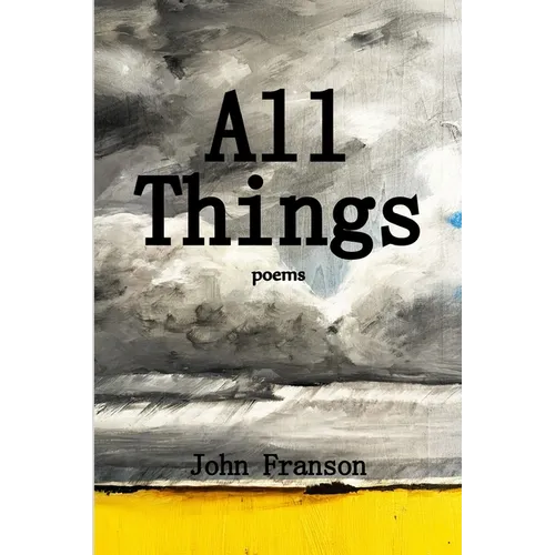 All Things: Poems