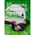 Planning Learning Spaces: A Practical Guide for Architects, Designers and School Leaders (Resources for School Administrators, Educational Desig