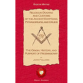 Religious Dogmas and Customs of the Ancient Egyptians, Pythagoreans, and Druids: The Origin, History and Purport of Freemasonry