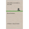 Blood Brothers A Medic's Sketch Book
