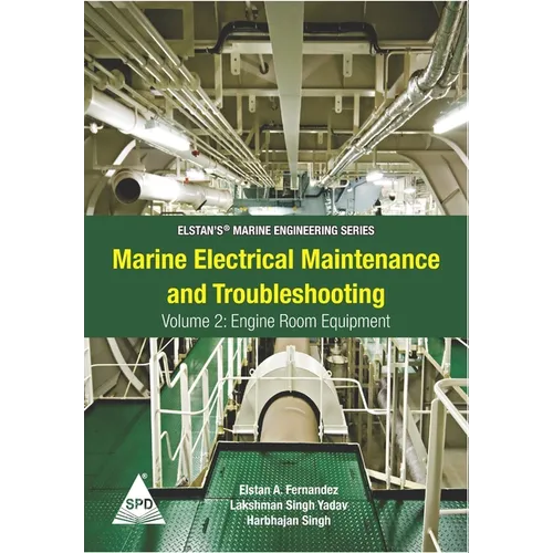 Marine Electrical Maintenance and Troubleshooting Series - Volume 2: Engine Room Equipment: (Elstan's(R) Marine Engineering Series)