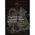 Britain and the Iranian Constitutional Revolution of 1906-1911: Foreign Policy, Imperialism, and Dissent
