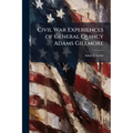 Civil War Experiences of General Quincy Adams Gillmore