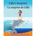 French Kids book: Lilly's Surprise. La surprise de Lilly: Children's Picture Book English-French (Bilingual Edition).Childrens French bo