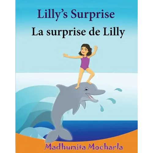 French Kids book: Lilly's Surprise. La surprise de Lilly: Children's Picture Book English-French (Bilingual Edition).Childrens French bo