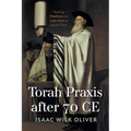 Torah Praxis after 70 CE