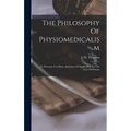 The Philosophy Of Physiomedicalism: Its Theorem, Corollary, And Laws Of Application For The Cure Of Disease