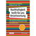 Nachhaltigkeit Heißt Für Uns Verantwortung: Tipps Und Mut Machende Erzählungen Von Erfolgreichen Unternehmer: Innen Und Gründer: Innen