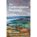 The Contemplative Response: Leadership and ministry in a distracted culture