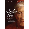 Seeking God with Saint John Henry Newman
