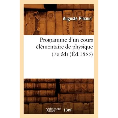 Programme d'Un Cours Élémentaire de Physique (7e Éd) (Éd.1853)