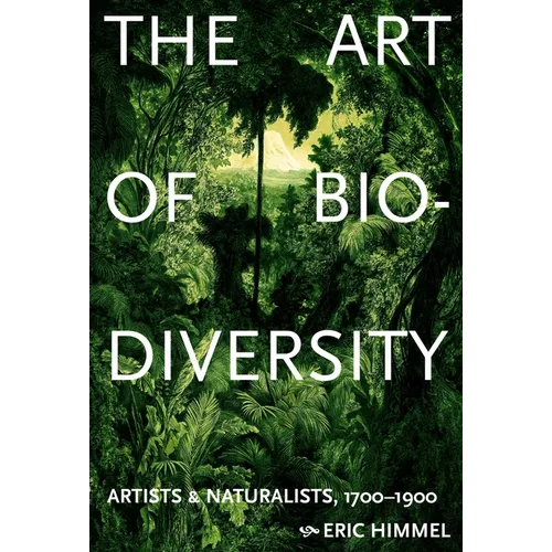 The Art of Biodiversity: Artists & Naturalists, 1700-1900