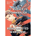 The Ruthless Commander and His Reincarnated Warhorse