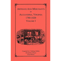 Artisans and Merchants of Alexandria, Virginia 1780-1820, Volume 1, Abercrombie to Myer