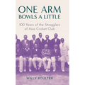 One Arm Bowls a Little: 100 Years of the Stragglers of Asia Cricket Club