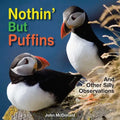 Nothin' But Puffins: And Other Silly Observations