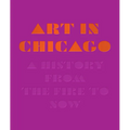 Art in Chicago: A History from the Fire to Now