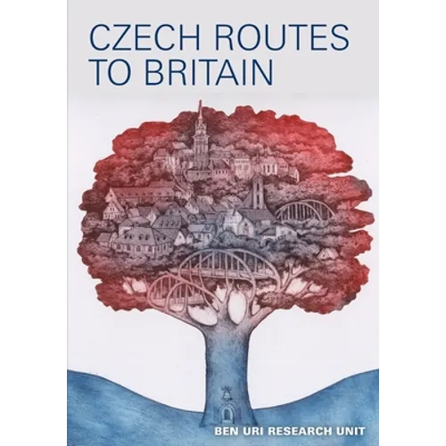 Czech Routes To Britain: Selected Czechoslovak artists in Britain from the Ben Uri and private collections