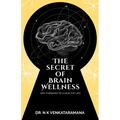 The Secret of Brain Wellness: Way Forward to a Healthy Life