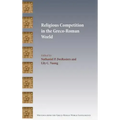 Religious Competition in the Greco-Roman World