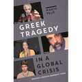 Greek Tragedy in a Global Crisis: Reading Through Pandemic Times
