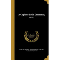 A Copious Latin Grammar;; Volume 2