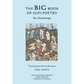 The Big Book of Sufi Poetry: An Anthology