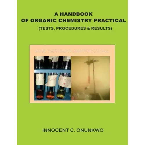 A Handbook of Organic Chemistry Practical: (Tests, Procedures & Results)