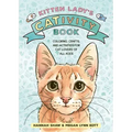 Kitten Lady's Cativity Book: Coloring, Crafts, and Activities for Cat Lovers of All Ages