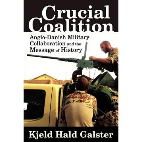 Crucial Coalition: Anglo-Danish Military Collaboration and the Message of History