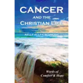 Cancer and the Christian Life: Words of Comfort and Hope