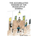 The Accumulated Wisdom of the Bugscuffle Domino