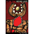 In the Time Before Light