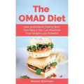 The OMAD Diet: How Intermittent Fasting With One Meal A Day Can Maximize Your Weight Loss Potential