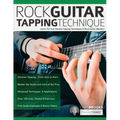 Rock Guitar Tapping Technique: Learn The Two-Handed Tapping Techniques of Rock Guitar Mastery