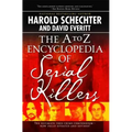 The A to Z Encyclopedia of Serial Killers