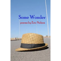 Some Wonder: poems