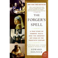 The Forger's Spell: A True Story of Vermeer, Nazis, and the Greatest Art Hoax of the Twentieth Century