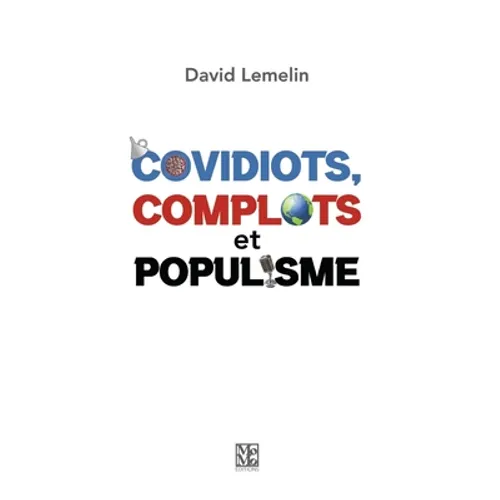 Covidiots, complots et populisme