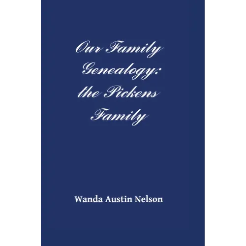 Our Family Genealogy: the Pickens Family