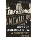 We're in America Now: A Survivor's Stories