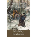 Narrative of the Captivity and Restoration of Mrs. Mary Rowlandson