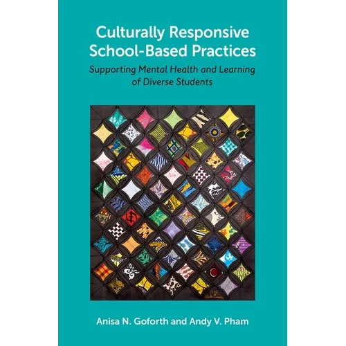 Culturally Responsive School-Based Practices: Supporting Mental Health and Learning of Diverse Students