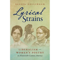 Lyrical Strains: Liberalism and Women's Poetry in Nineteenth-Century America