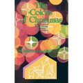 The Colors Of Christmas: Six Sermons And Object Lessons For Advent And Christmas