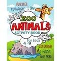 Zoo Animals Activity Book for Kids 4-9: Workbook Full of Coloring and Other Activities Such as Mazes, Cut and Paste, Dot to Dot, Word Search, Puzzles