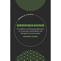 Greenwashing: Foundations and Emerging Research on Corporate Sustainability and Deceptive Communication