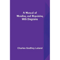 A Manual of Mending and Repairing; With Diagrams