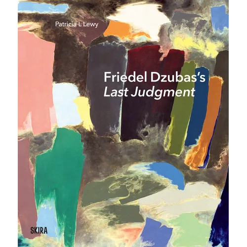 Friedel Dzubas's Last Judgment: A Masterpiece of Modernist Abstraction