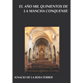 El Año Mil Quinientos de la Mancha Conquense